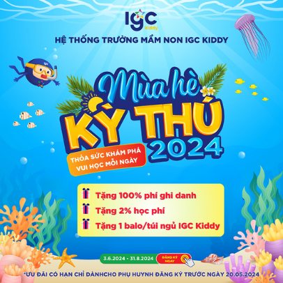 ƯU ĐÃI ĐẶC BIỆT MÙA HÈ TẠI TRƯỜNG MẦM NON IGC KIDDY BÌNH DƯƠNG