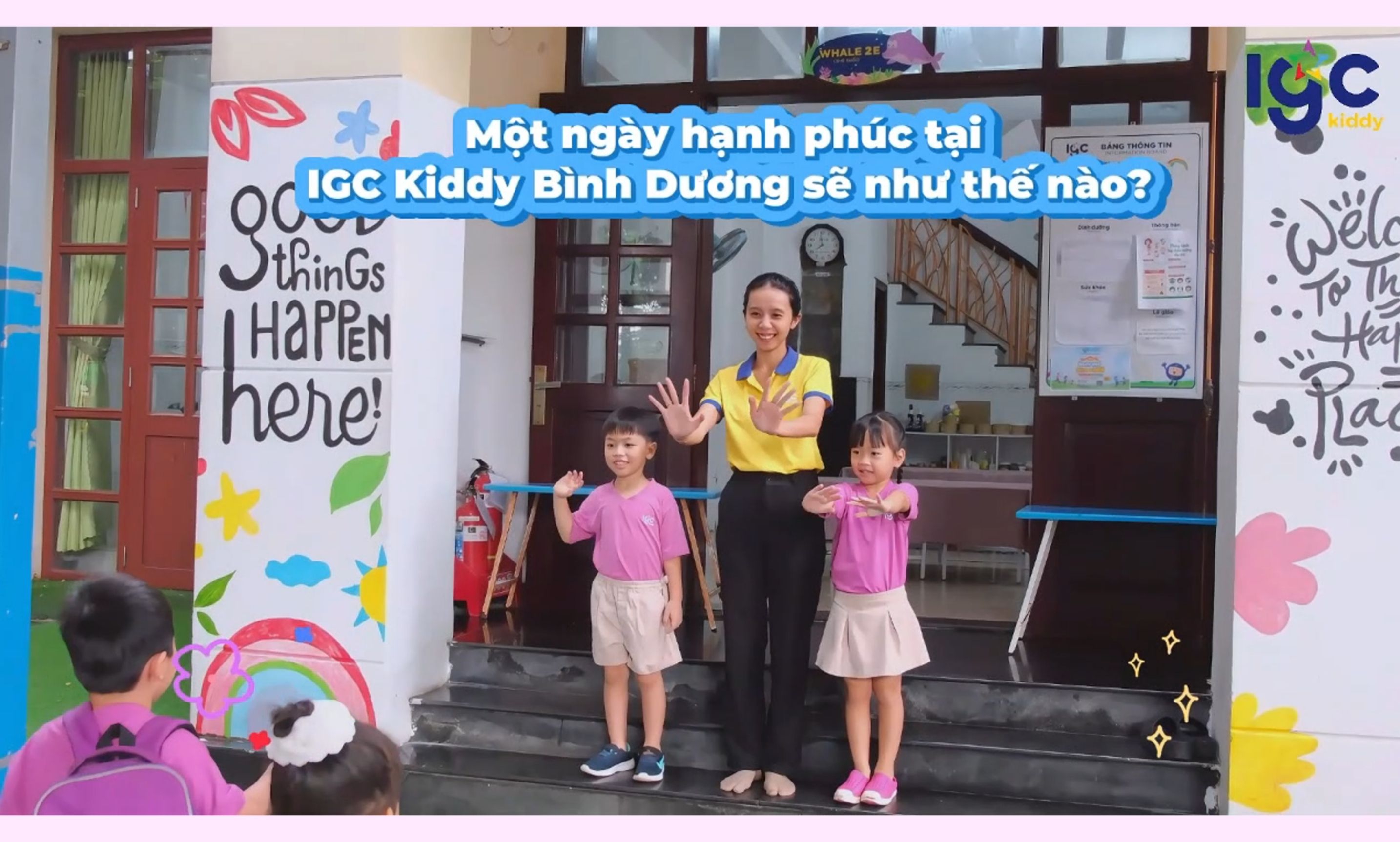 TRƯỜNG MẦM NON IGC BÌNH DƯƠNG - NGÔI TRƯỜNG HẠNH PHÚC
