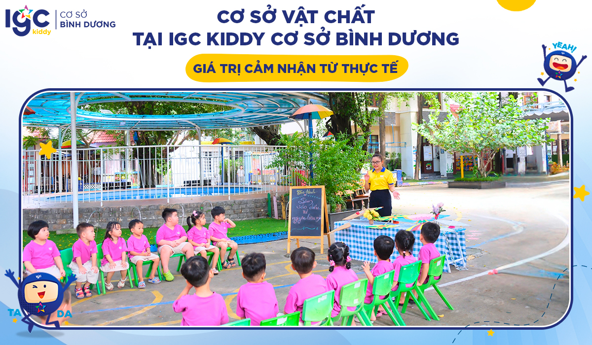 CƠ SỞ VẬT CHẤT TẠI IGC Kiddy cơ sở Bình Dương – GIÁ TRỊ CẢM NHẬN TỪ THỰC TẾ