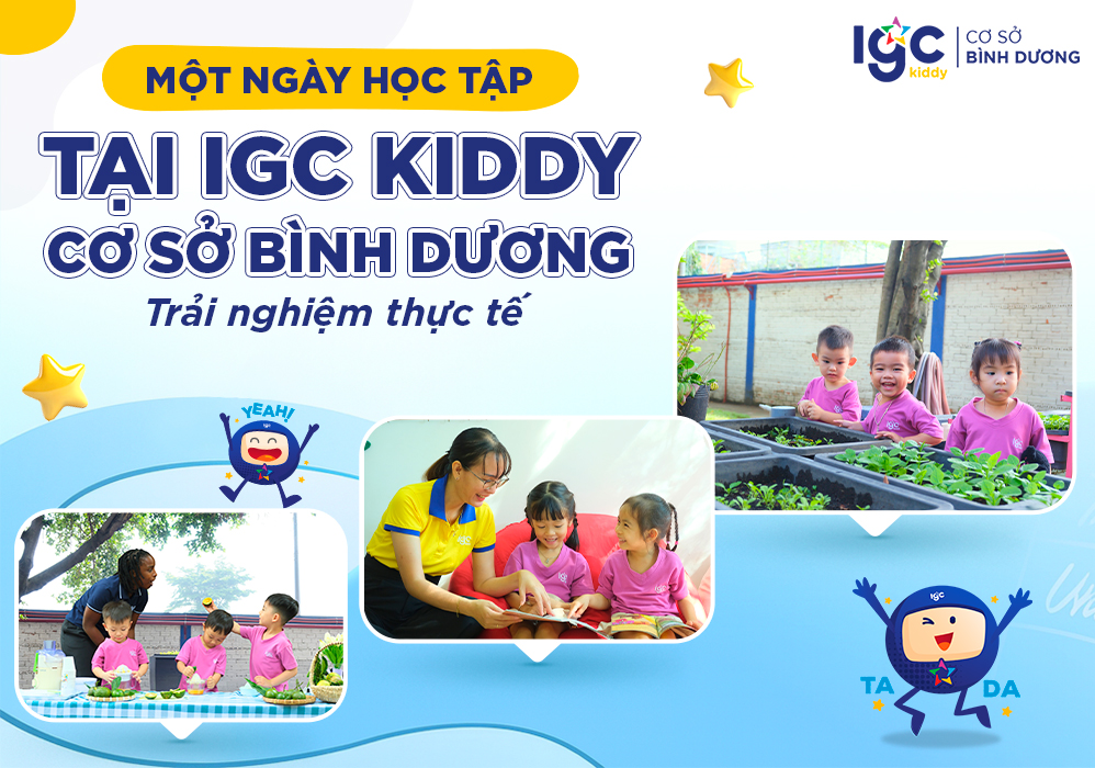 Một ngày học tập tại IGC Kiddy cơ sở Bình Dương – Trải nghiệm thực tế