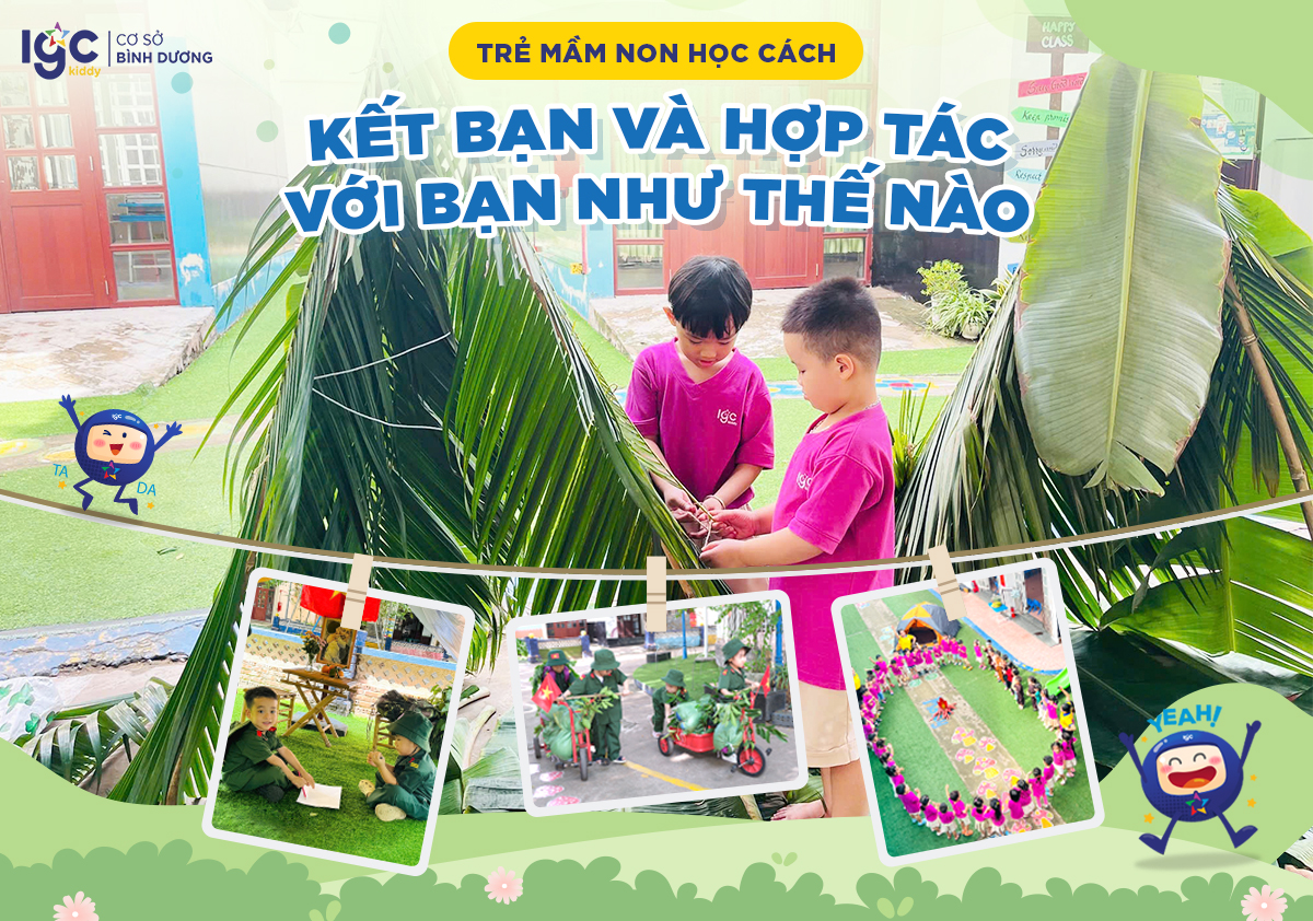 TRẺ MẦM NON HỌC CÁCH KẾT BẠN VÀ HỢP TÁC VỚI BẠN NHƯ THẾ NÀO?